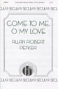 Come to Me, O My Love SAB choral sheet music cover